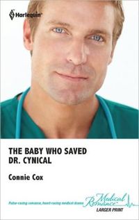 The Baby Who Saved Dr. Cynical by Connie Cox