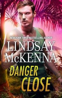 Danger Close by Lindsay McKenna