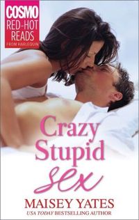 Crazy, Stupid Sex by Maisey Yates