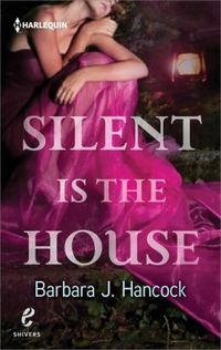 Silent is the House by Barbara J. Hancock