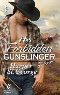 Her Forbidden Gunslinger by Harper St. George