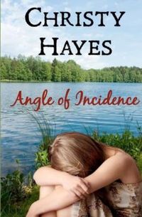 Angle of Incidence by Christy Hayes