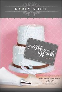 For What It's Worth by Karey White