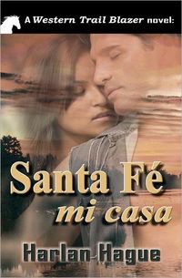 Santa F? Mi Casa by Harlan Hague