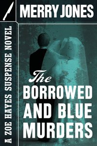 The Borrowed and Blue Murders by Merry Jones
