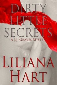Excerpt of Dirty Little Secrets by Liliana Hart