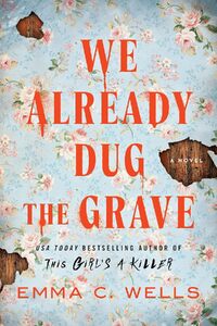 We Already Dug the Grave