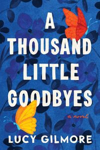 A Thousand Little Goodbyes