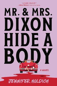 Mr. and Mrs. Dixon Hide a Body