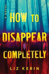 How to Disappear Completely