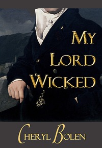 My Lord Wicked by Cheryl Bolen