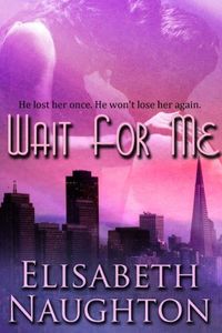 Wait For Me by Elisabeth Naughton