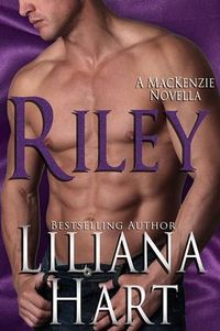 Riley by Liliana Hart