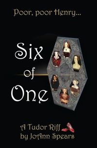 Six Of One    A Tudor Riff by JoAnn Spears