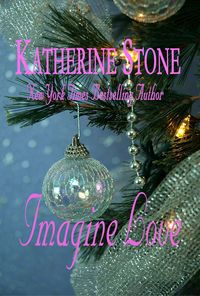 Imagine Love by Katherine Stone