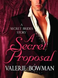 A Secret Proposal by Valerie Bowman