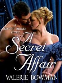 A Secret Affair by Valerie Bowman