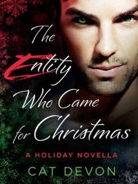 The Entity Who Came for Christmas by Cat Devon