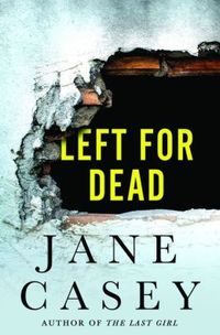 Left for Dead by Jane Casey