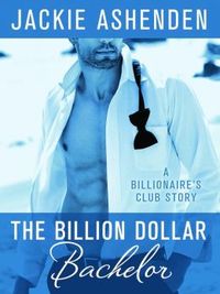 The Billion Dollar Bachelor by Jackie Ashenden