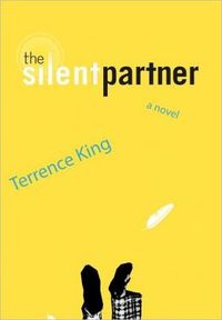 The Silent Partner by Terrence J. King