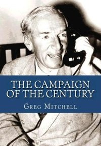 The Campaign Of The Century by Greg Mitchell