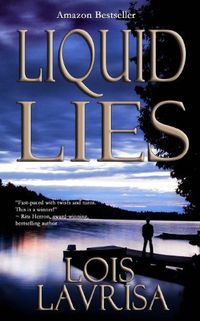 Liquid Lies by Lois Lavrisa