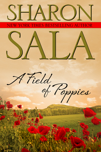 A Field Of Poppies by Sharon Sala