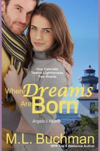 Where Dreams Are Born by M.L. Buchman
