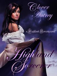 Highland Sorcerer by Clover Autrey