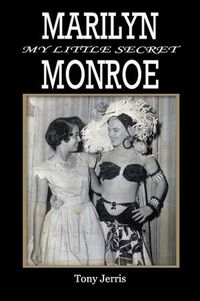 Marilyn Monroe: My Little Secret by Tony Jerris