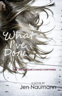 What I've Done by Jen Naumann