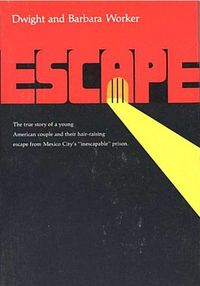 Escape From Lecumberri by Dwight Worker