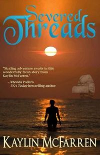 Severed Threads by Kaylin McFarren