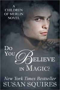 Do You Believe in Magic? by Susan Squires