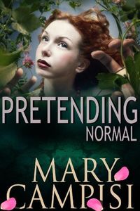 Excerpt of Pretending Normal by Mary Campisi