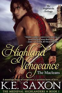 Excerpt of Highland Vengeance: The Macleans - The Highlands Trilogy by K.E. Saxon
