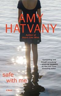Safe With Me by Amy Hatvany