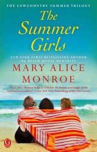 The Summer Girls by Mary Alice Monroe