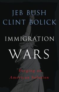 Immigration Wars by Jeb Bush