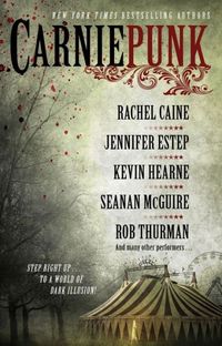 Carniepunk by Rachel Caine