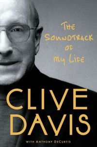 The Soundtrack Of My Life by Clive Davis
