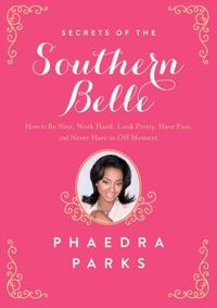 Secrets of the Southern Belle by Phaedra Parks