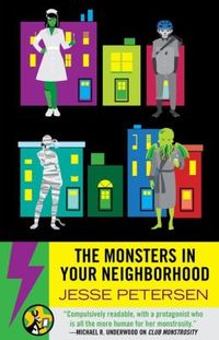 The Monsters in Your Neighborhood by Jesse Petersen