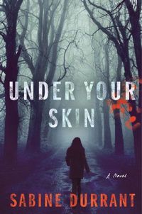Under Your Skin by Sabine Durrant