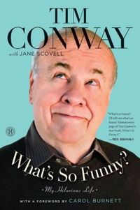 What's So Funny? by Tim Conway