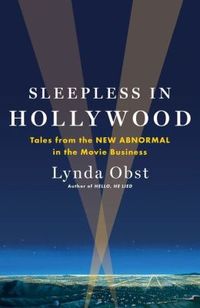 Sleepless In Hollywood by Lynda Obst