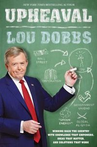 Axis Of Upheaval by Lou Dobbs
