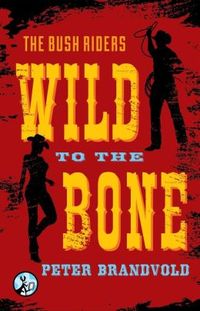 Wild To The Bone by Peter Brandvold
