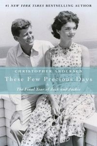 These Few Precious Days by Christopher Andersen